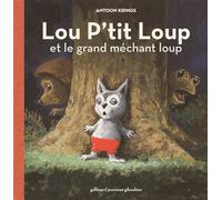 Lou P'tit Loup Tome 2 - Lou P'tit Loup Et Le Grand Méchant Loup