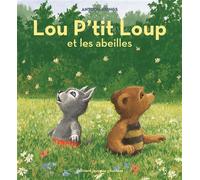 Lou P'tit Loup et les abeilles - Antoon Krings - Gallimard jeunesse - cartonné - Album jeunesse dès 3 ans