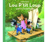 Lou P'tit Loup Tome 8 - Lou P'tit Loup Part À L'aventure