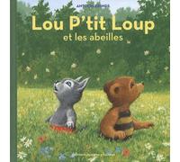 Lou P'tit Loup Tome 3 - Lou P'tit Loup Et Les Abeilles