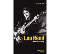 Lou Reed - Electric dandy - Bruno Blum - Castor Astral - broché - Biographie