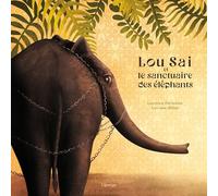Lou Sai Et Le Sanctuaire Des Éléphants