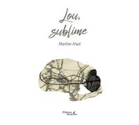 Lou, sublime - Martine Huet - Baudelaire - broché - Roman