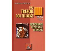Lou Tresor Dou Felibrige - Dictionnaire Provençal-Français Tome 3 (G-Pil)