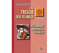 Lou Tresor dou Felibrige (T4) (Pim-Z): Tome IV Pim-Z