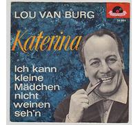 Lou Van Burg - Katerina / Ich kann kleine Mädchen nicht weinen seh'n [Vinyl Single 7'']