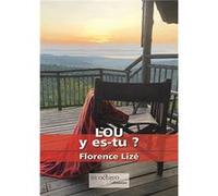 LOU y es-tu ? Florence Lizé (Auteur)