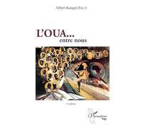 L'OUA... entre nous - Albert Kangni Ekue - L'harmattan - broché - Essai