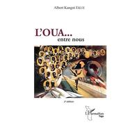 L'OUA... entre nous - Albert Kangni Ekue - L'harmattan - broché - Essai
