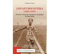 Clément Genty – Louafi Bouguera (1903-1959) – Champion olympique du Marathon – Broché