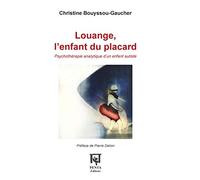 Louange, l'enfant du placard: Psychothérapie analytique d'un enfant autiste