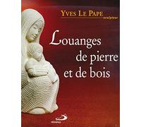 LOUANGES DE PIERRE ET DE BOIS