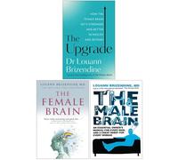 Louann Brizendine 3 Books Collection Set(The Female Brain, The Male Brain, The Upgrade)