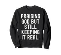 louant Dieu Tout en gardant la vérité Citation Sweatshirt