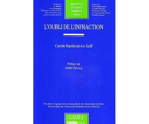 L'oubli de l'infraction Prix henri capitant de la chancellerie des universités de paris, prix de thèse d - Carole Hardouin-Le Goff - Lgdj - broché - Revue