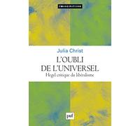 L'oubli De L'universel - Hegel Critique Du Libéralisme