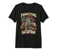 L'oubli d'éléphant Amusant n'a jamais été Une Option T-Shirt Haut de Gamme