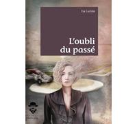 L'oubli du passé - Isa Luciole - Publibook - broché - Récit