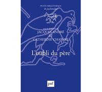 L'oubli du père - Jacques André - Puf - broché - Essai