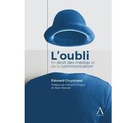 L'oubli en droit des médias et de la télécommunication