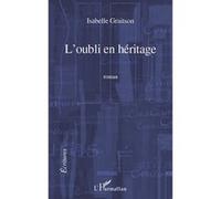 L'oubli en héritage - Isabelle Graitson - L'harmattan - broché - Roman