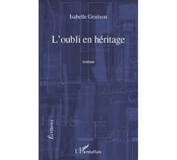 L'oubli en héritage - Isabelle Graitson - L'harmattan - broché - Roman