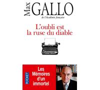 L'oubli est la ruse du diable Les mémoires d'un immortel - Max Gallo - Pocket - Poche - Biographie