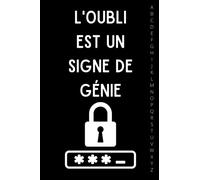L'oubli est un signe de génie: Carnet de mots de passe alphabétique. Un répertoire pour gérer vos identifiants et logins internet
