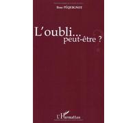 Rose Pequignot – L'oubli... peut-être ? – Roman – Broché