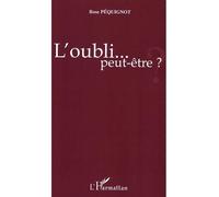 Rose Pequignot – L'oubli... peut-être ? – Roman – Broché
