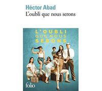 Hector Abad – L'oubli que nous serons – Roman – Poche – Gallimard