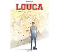 Louca - Tome 13 - Finale (Partie 1) - Bruno Dequier - Dupuis - cartonné - Bande dessinée jeunesse