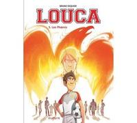 Louca - Tome 5 - Les Phoenix Bruno Dequier (Auteur), Bruno Dequier (Illustration)