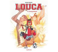 Bruno Dequier – Louca – Tome 6 – Confrontations
