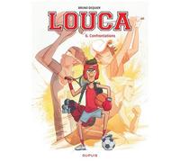 Bruno Dequier – Louca – Tome 6 – Confrontations
