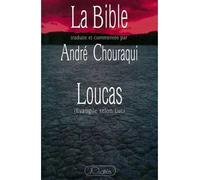 Loucas Evangile selon Luc - André Chouraqui - Lattes - broché - Livre