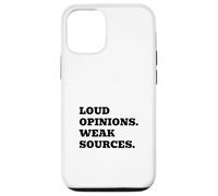 Loud Opinions Weak Sources Citation drôle Sarcasme Coque pour iPhone 12/12 Pro