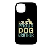 Loud Proud Dog Brother Coque pour iPhone 13