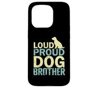 Loud Proud Dog Brother Coque pour iPhone 15 Pro