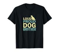 Loud Proud Dog Brother T-Shirt