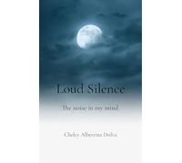 Loud Silence - The noise in my mind.