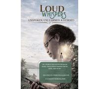 Loud Whispers: UNSPOKEN, UNLEARNED, AND ECHOED