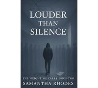 Louder Than Silence: Book Two in The Weight We Carry Series