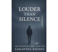 Louder Than Silence: Book Two in The Weight We Carry Series