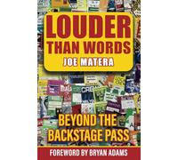 Louder Than Words: Beyond the Backstage Pass