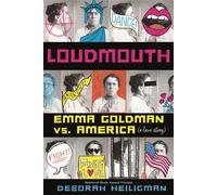 Loudmouth Emma Goldman vs. America (A Love Story) - Deborah Heiligman - Farrar, Straus and Giroux (BYR) - ebook (ePub) - Livre