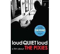 LoudQUIETloud: A Film About The Pixies [DVD] [2005]