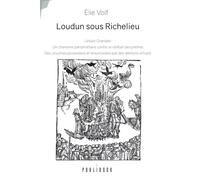Loudun sous Richelieu : Urbain Grandier, un chanoine pamphlétaire