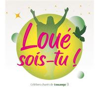 Loué sois-tu ! Volume 3 CD