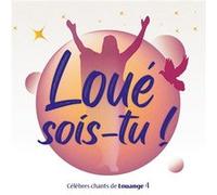 Loué sois-tu ! Volume 4 : Célèbres chants de Louange G